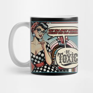 Funny for Men and Women | Comic Only Talk About Yourself Because Who Else Matters Be Toxic | Gift for Mom, Wife Gift, Girlfriend Gift Mug